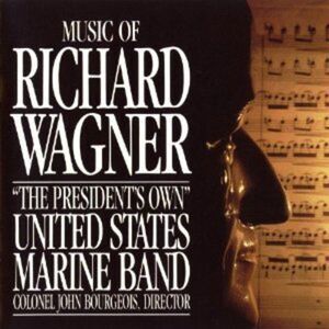 United States Marine Band - Music of Richard Wagner  CD